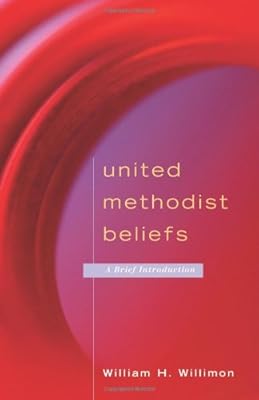 United Methodist Beliefs: A Brief Introduction
