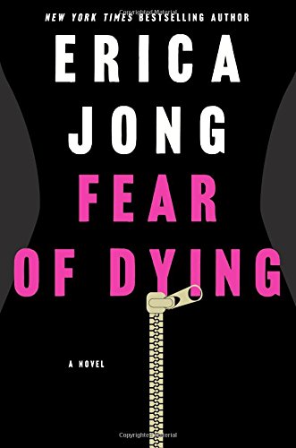 Fear of Dying: A Novel by Erica Jong