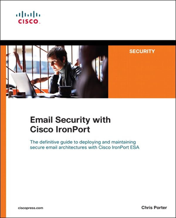 Email Security with Cisco IronPort (Networking Technology: Security) by Chris Porter