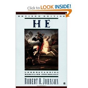 He: Understanding Masculine Psychology by Robert A. Johnson