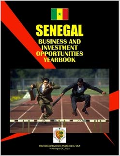 Senegal Business and Investment Opportunities Yearbook (World Business Law Handbook Library) by USA International Business Publications