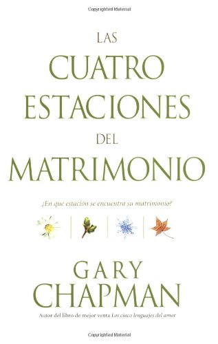 The Four Seasons of Marriage by Gary Chapman