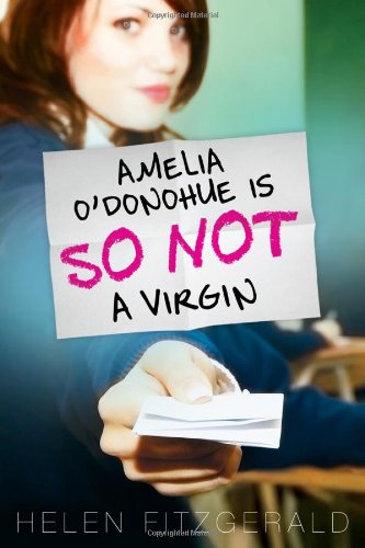 Amelia O'Donohue Is So Not a Virgin by Helen FitzGerald