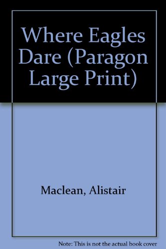 Where Eagles Dare by Alistair MacLean