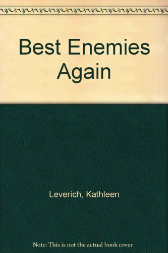 Best Enemies Again by Kathleen Leverich