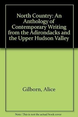 North Country: An Anthology of Contemporary Writing from the Adirondacks and the Upper Hudson Valley