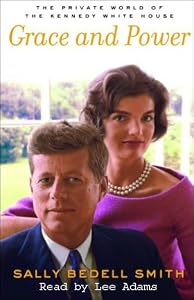 Grace and Power, the Private World of the Kennedy White House