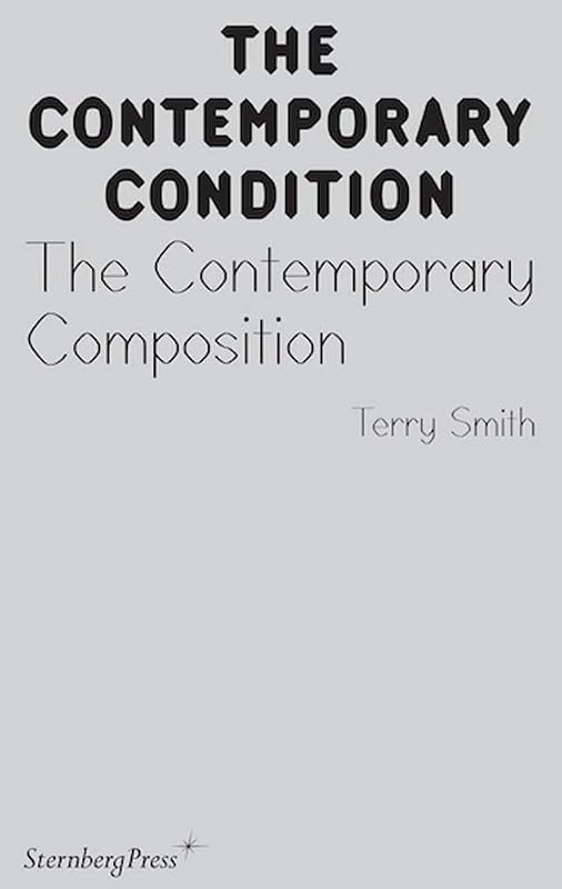 The Contemporary Composition (Contemporary Condition) by Terry Smith