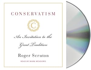Conservatism: An Invitation to the Great Tradition