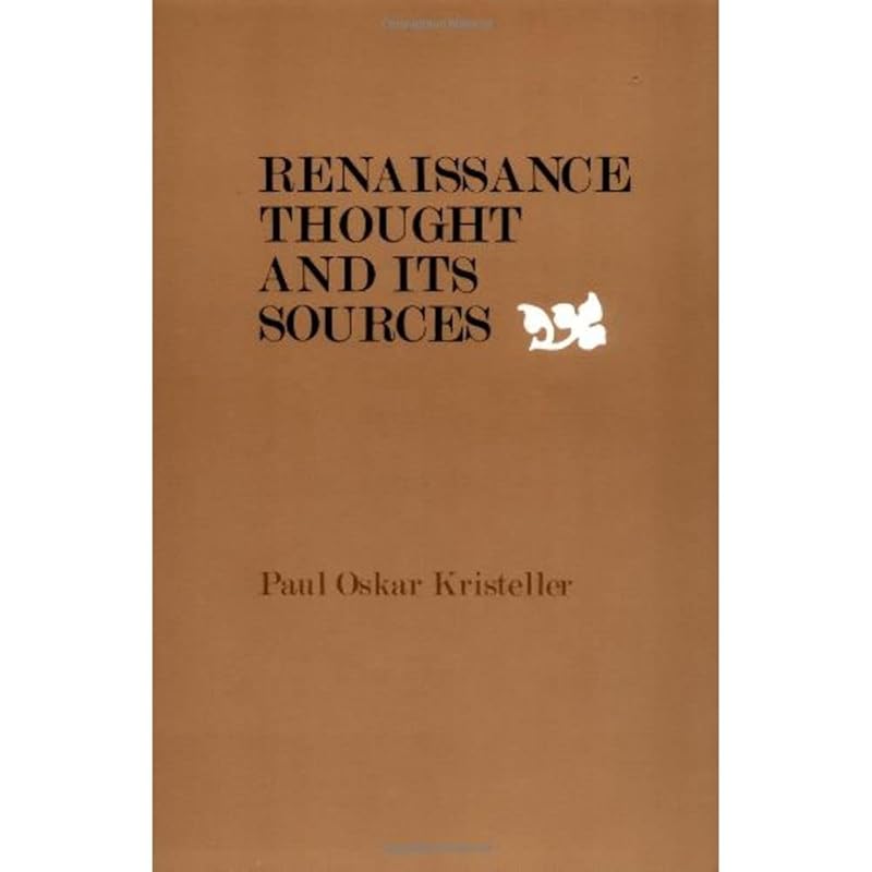 Renaissance Thought and its Sources by Paul Oskar Kristeller