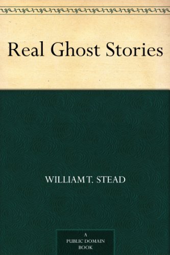 Real Ghost Stories by William T. Stead