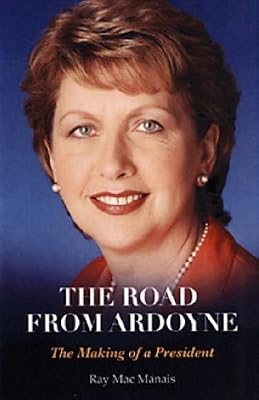 The Road from Ardoyne: The Making of a President