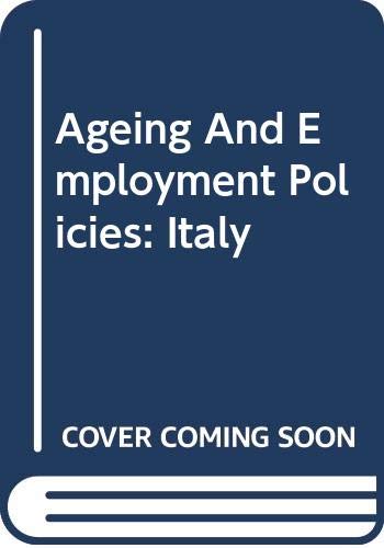 Ageing And Employment Policies: Italy by Organization for Economic Cooperation and Development