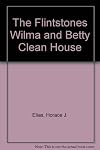 The Flintstones Wilma and Betty Clean House