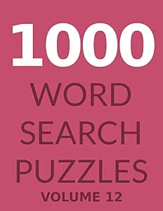1000 WORD SEARCH PUZZLES: Word Search Book for Adults, Vol 12