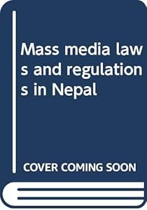Mass media laws and regulations in Nepal by Gokul Prasad Pokhrel