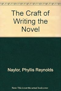 The Craft of Writing the Novel