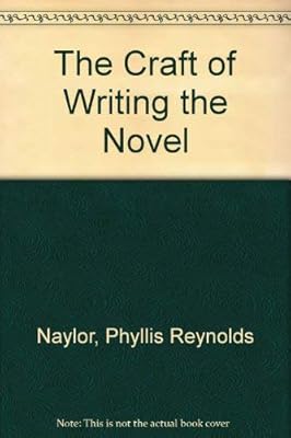 The Craft of Writing the Novel