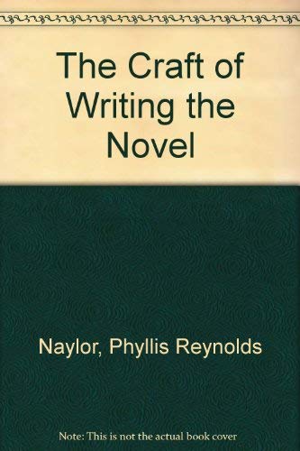 The Craft of Writing the Novel by Phyllis Reynolds Naylor