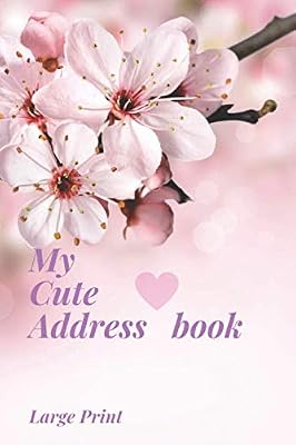My Cute Address Book Large Print: Friends & Family birthdays With names and addresses & phone numbers and More ; with beautiful designs & Glossy ... , Seniors & Mom & women & men (Design No 1 )