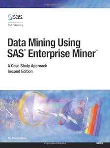 Data Mining Using SAS Enterprise Miner: A Case Study Approach