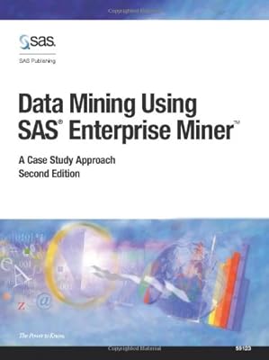 Data Mining Using SAS Enterprise Miner: A Case Study Approach