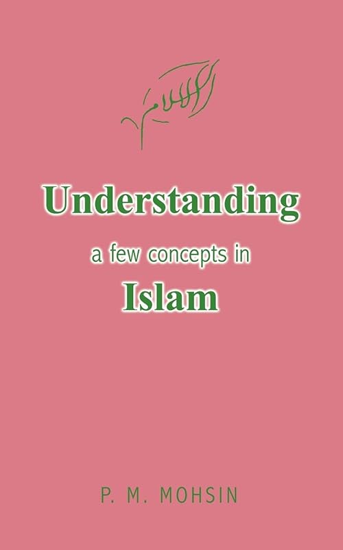 Understanding a few concepts in Islam by Pervez Mohsin