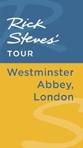 Rick Steves' Tour: Westminster Abbey, London