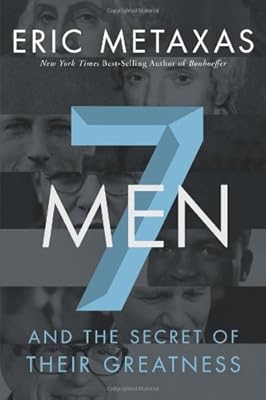 Seven Men: And the Secret of Their Greatness