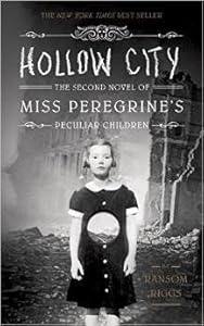 Hollow City the Second Novel of Miss Peregrine's Peculiar Children By Ransom Riggs