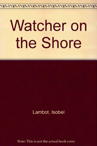 Watcher on the Shore by Isobel Lambot
