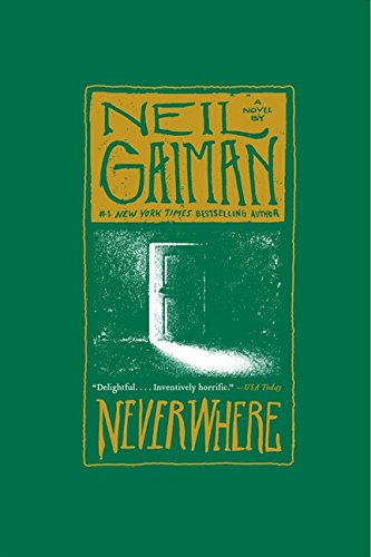 Neverwhere: A Novel by Neil Gaiman (Author)