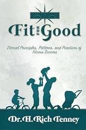 Fit for Good: Eternal Principles, Patterns and Practices of Fitness Success