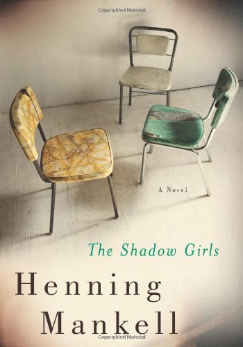 The Shadow Girls: A Novel by Henning Mankell