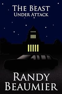 The Beast: Under Attack by Randy P. Beaumier