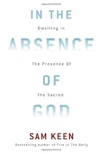 In the Absence of God: Dwelling in the Presence of the Sacred