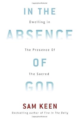 In the Absence of God: Dwelling in the Presence of the Sacred