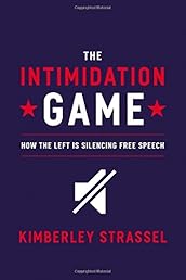 The Intimidation Game: How the Left Is Silencing Free Speech