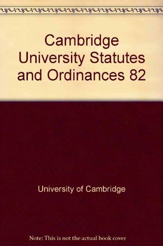 Cambridge University Statutes and Ordinances 82 by University of Cambridge