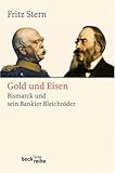 Gold und Eisen. Bismarck und sein Bankier Bleichröder - Fritz Stern