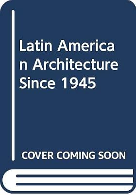 Latin American Architecture Since 1945