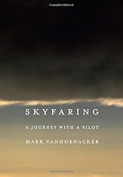 Skyfaring: A Journey with a Pilot