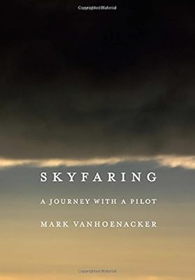 Skyfaring: A Journey with a Pilot