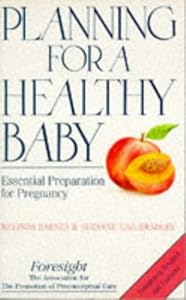 Planning for a Healthy Baby by Belinda Barnes