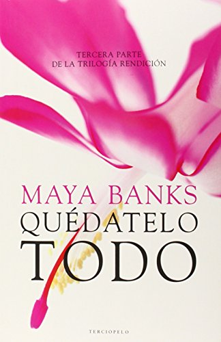 Quedatelo todo by Maya Banks