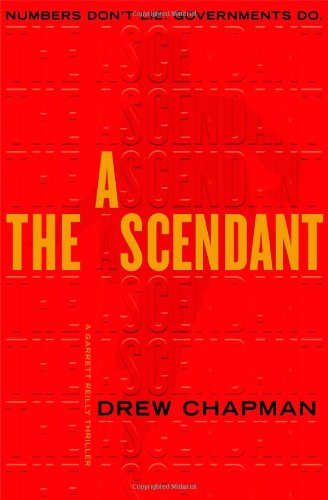 The Ascendant: A Garrett Reilly Thriller by Drew Chapman