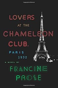 Lovers at the Chameleon Club, Paris 1932: A Novel