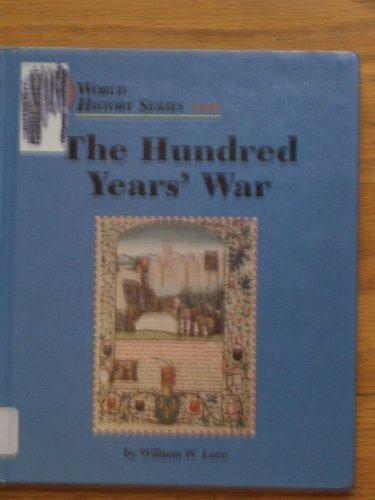 The Hundred Years' War (World History) by William W. Lace