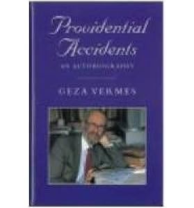 { [ PROVIDENTIAL ACCIDENTS: AN AUTOBIOGRAPHY ] } Vermes, Geza ( AUTHOR ) Dec-08-2011 Hardcover
