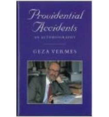{ [ PROVIDENTIAL ACCIDENTS: AN AUTOBIOGRAPHY ] } Vermes, Geza ( AUTHOR ) Dec-08-2011 Hardcover by Géza Vermes